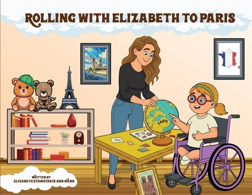 Rolling with Elizabeth to Paris by Stamatakis, Elizabeth