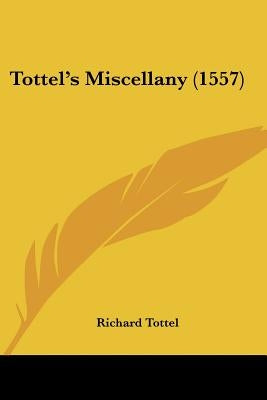 Tottel's Miscellany (1557) by Tottel, Richard