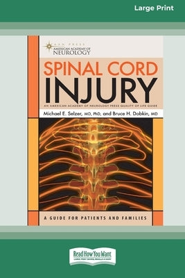 Spinal Cord Injury: A Guide for Patients and Families [LP 16 Pt Edition] by Selzer, Michael E.
