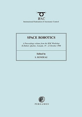 Space Robotics 1998 by Rondeau, S.