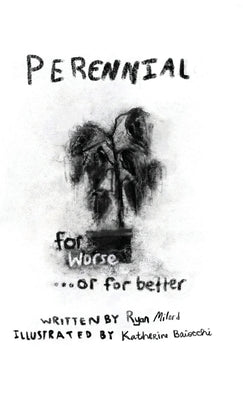 Perennial: for worse ...or for better by Milord, Ryan