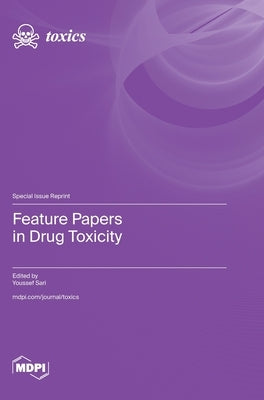 Feature Papers in Drug Toxicity by Sari, Youssef
