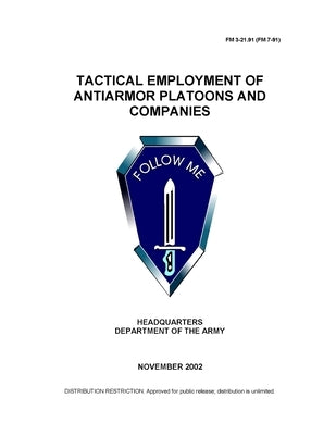 FM 3-21.91 (FM 7-91) Tactical Employment of Antiarmor Platoons and Companies by U S Army