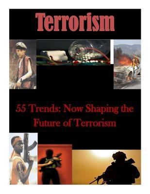 55 Trends: Now Shaping the Future of Terrorism by Proteus