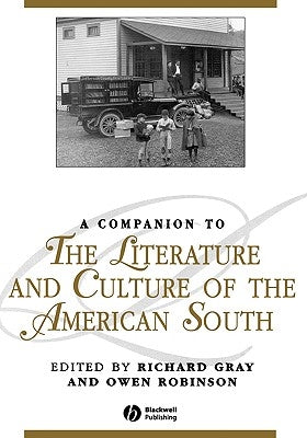 A Companion to the Literature and Culture of the American South by Gray, Richard