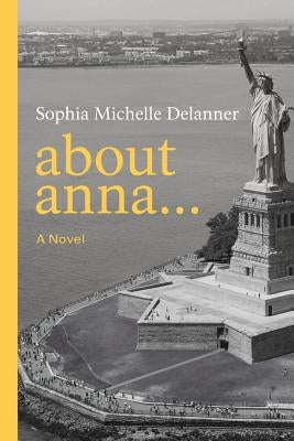 About Anna... by Delanner, Sophia Michelle