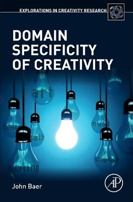Domain Specificity of Creativity by Baer, John
