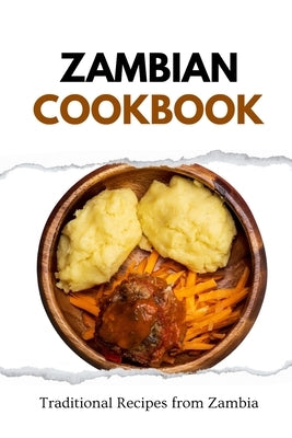 Zambian Cookbook: Traditional Recipes from Zambia by Luxe, Liam