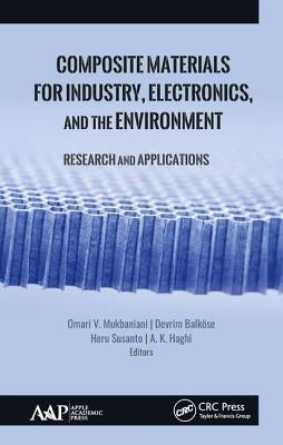 Composite Materials for Industry, Electronics, and the Environment: Research and Applications by Mukbaniani, Omari V.