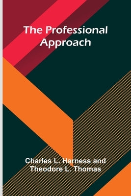 The Professional Approach by L. Harness and Theodore L., Charles
