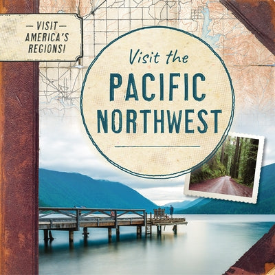 Visit the Pacific Northwest by Walton, Kathryn