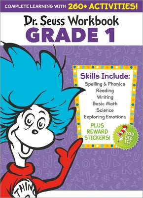 Dr. Seuss Workbook: Grade 1: 260+ Fun Activities with Stickers and More! (Spelling, Phonics, Sight Words, Writing, Reading Comprehension, Math, Add by Dr Seuss