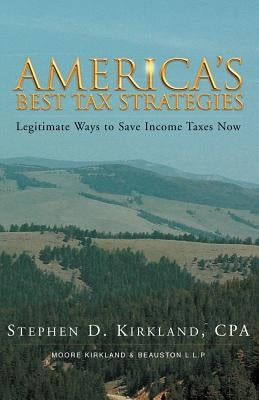 America's Best Tax Stratagies by Kirkland, Stephen D.