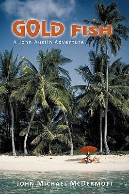 Gold Fish: A John Austin Adventure by McDermott, John Michael