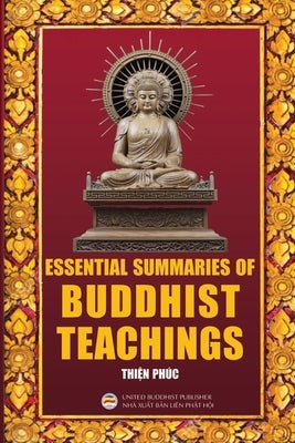 Essential Summaries of Buddhist Teachings by Thien Phuc