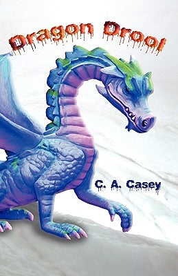 Dragon Drool by Casey, C. a.
