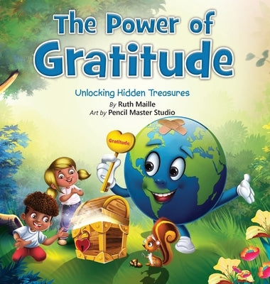 The Power of Gratitude Unlocking Hidden Treasures by Maille, Ruth