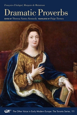 Dramatic Proverbs: Volume 111 by Marquise de Maintenon