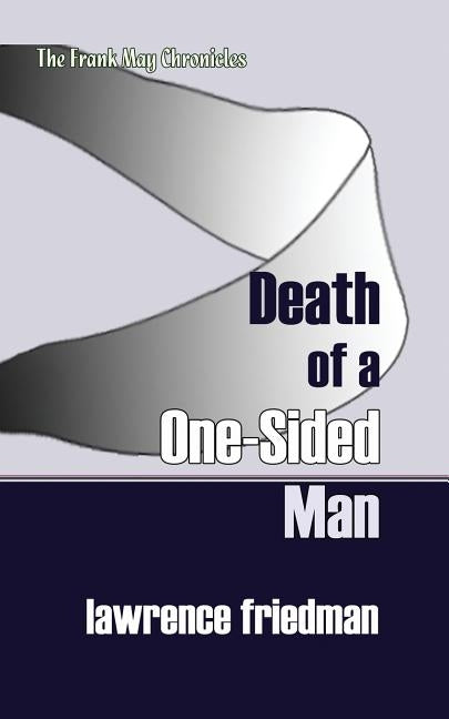 Death of a One-Sided Man by Friedman, Lawrence