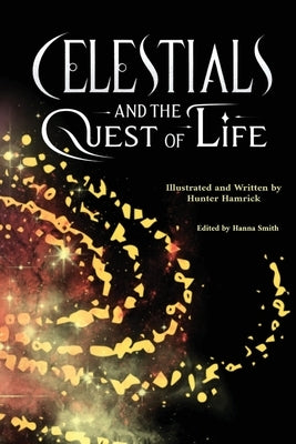 Celestials and the Quest of Life by Hamrick, Hunter