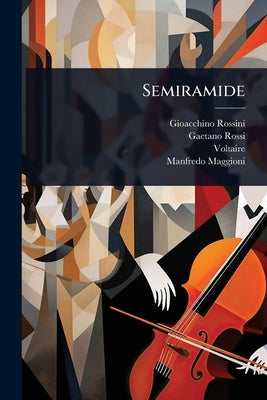 Semiramide by Rossini, Gioacchino