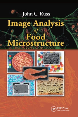 Image Analysis of Food Microstructure by Russ, John C.