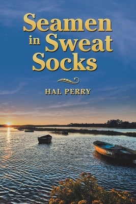 Seamen in Sweat Socks by Perry, Hal