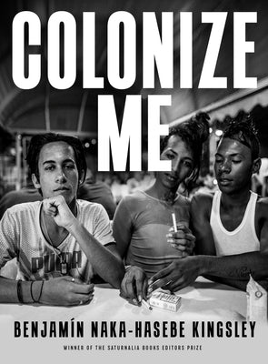 Colonize Me by Naka-Hasebe Kingsley, Benjamín