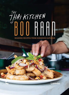 The Thai Kitchen of Boo Raan: Sharing Recipes from Dokkoon Kapueak by Kapueak, Dokkoon