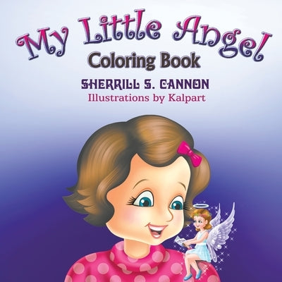 My Little Angel Coloring Book by Cannon, Sherrill S.
