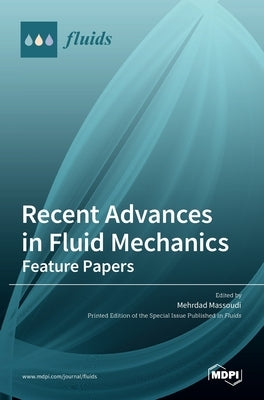 Recent Advances in Fluid Mechanics: Feature Papers by Massoudi, Mehrdad