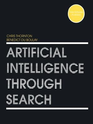 Artificial Intelligence Through Search by Thornton, Chris