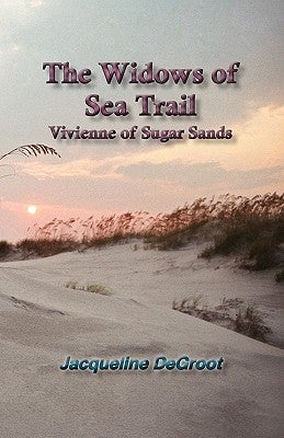 The Widows of Sea Trail-Vivienne of Sugar Sands by DeGroot, Jacqueline