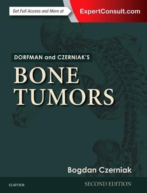 Dorfman and Czerniak's Bone Tumors by Czerniak, Bogdan