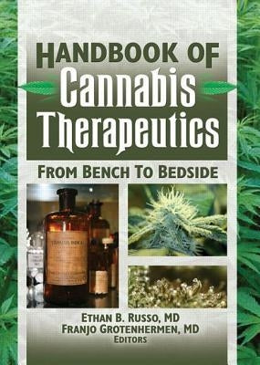 The Handbook of Cannabis Therapeutics: From Bench to Bedside by Russo, Ethan B.