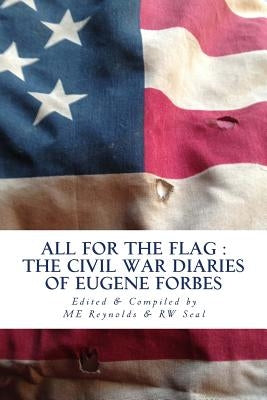 All for the Flag: Civil War Diary of Eugene Forbes by Reynolds, Mary Elizabeth