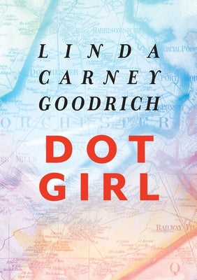 Dot Girl by Carney-Goodrich, Linda
