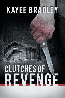 Clutches of Revenge by Bradley, Kayee