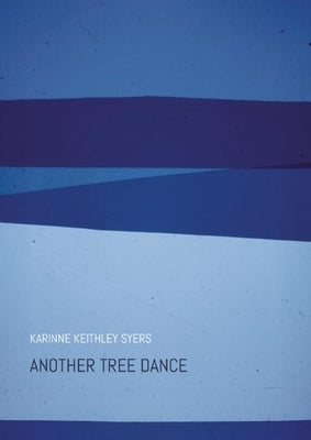 Another Tree Dance by Keithley Syers, Karinne