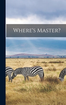 Where's Master? by Anonymous