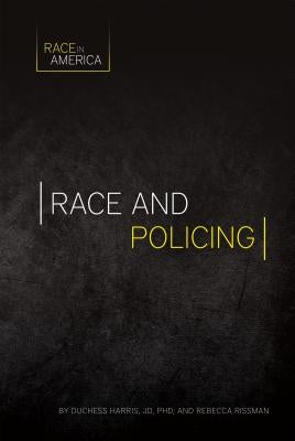 Race and Policing by Rissman, Rebecca