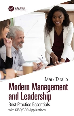 Modern Management and Leadership: Best Practice Essentials with Ciso/Cso Applications by Tarallo, Mark