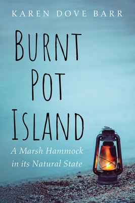 Burnt Pot Island by Dove Barr, Karen