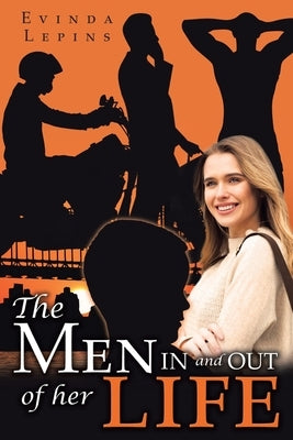 The Men In and Out of Her Life by Lepins, Evinda