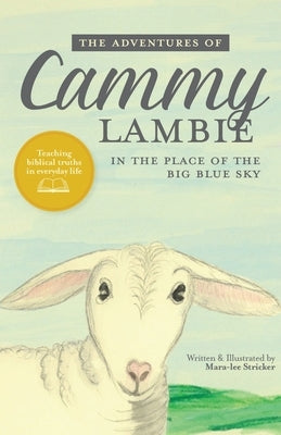 The Adventures of Cammy Lambie in The Place of the Big Blue Sky by Stricker, Mara-Lee