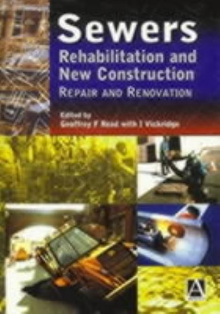 Sewers: Repair and Renovation by Read, Geoffrey F.
