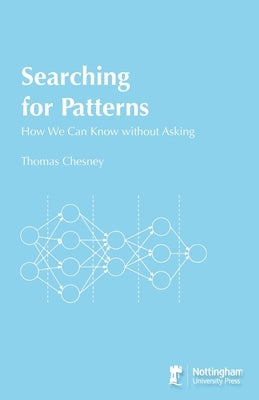 Searching for Patterns: How We Can Know Without Asking by Chesney, Thomas