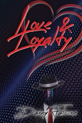 Love & Loyalty by Danny Falcone