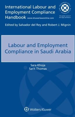 Labour and Employment Compliance in Saudi Arabia by Khoja, Sara