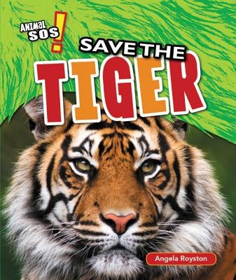Save the Tiger by Royston, Angela